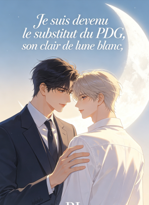 Je suis devenu le substitut du PDG, son clair de lune blanc