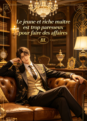 Le jeune et riche maître est trop paresseux pour faire des affaires