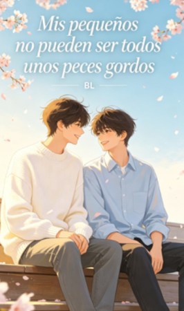 Mis pequeños no pueden ser todos unos peces gordos