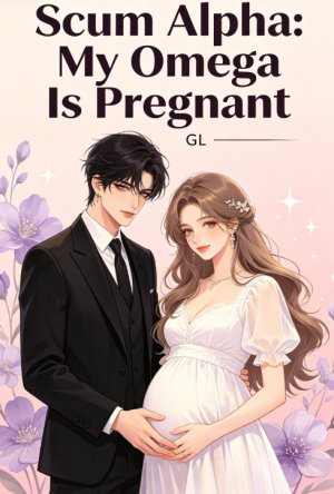 Scum Alpha  My Omega Is Pregnant