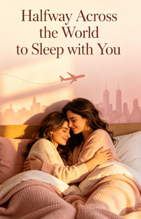 Halfway Across the World to Sleep with You