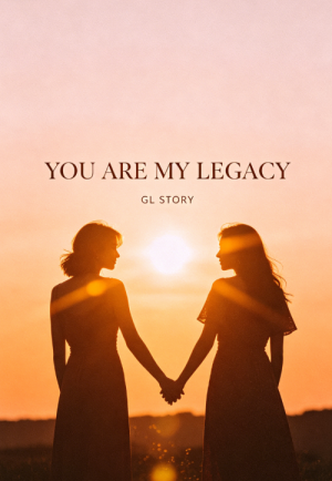 You Are My Legacy