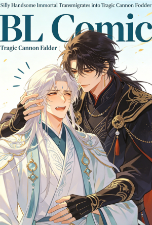 A silly, handsome immortal transmigrates into a tragic cannon fodder character